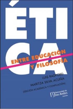 Radford / Silva Acuña |  ÉTICA ENTRE LA EDUCACIÓN Y FILOSOFÍA | eBook | Sack Fachmedien