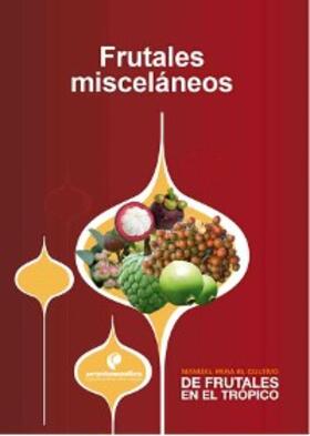Torres / Rubio / Ligarreto |  Manual para el cultivo de frutales en el trópico. Frutales misceláneos | eBook | Sack Fachmedien