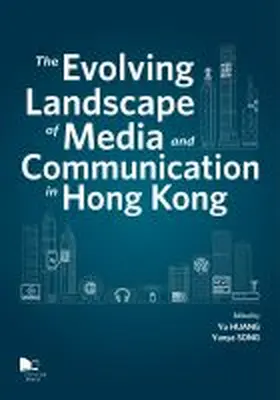 Huang / Song |  The Evolving Landscape of Media and Communication in Hong Kong | Buch |  Sack Fachmedien