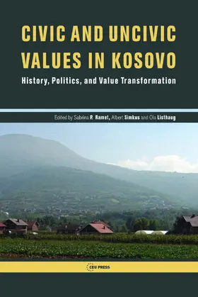 Ramet / Simkus / Listhaug |  Civic and Uncivic Values in Kosovo | Buch |  Sack Fachmedien