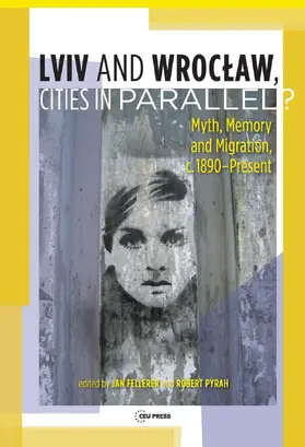 Fellerer / Pyrah |  Lviv - Wroc¿aw, Cities in Parallel? | Buch |  Sack Fachmedien