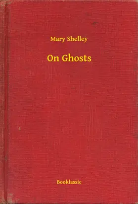 Shelley |  On Ghosts | eBook | Sack Fachmedien