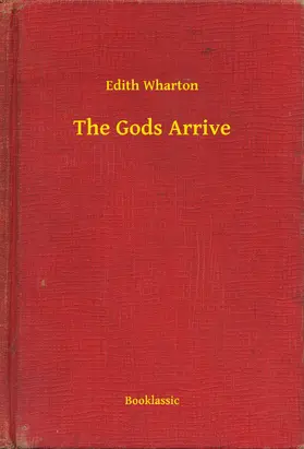 Wharton |  The Gods Arrive | eBook | Sack Fachmedien