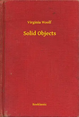 Woolf |  Solid Objects | eBook | Sack Fachmedien