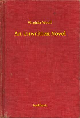 Woolf |  An Unwritten Novel | eBook | Sack Fachmedien