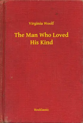 Woolf |  The Man Who Loved His Kind | eBook | Sack Fachmedien