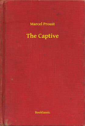 Proust |  The Captive | eBook | Sack Fachmedien