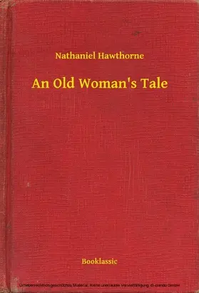 Hawthorne |  An Old Woman's Tale | eBook | Sack Fachmedien