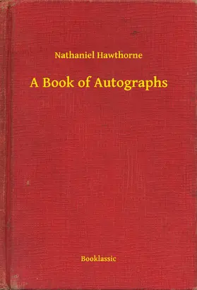 Hawthorne |  A Book of Autographs | eBook | Sack Fachmedien