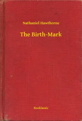 Hawthorne |  The Birth-Mark | eBook | Sack Fachmedien