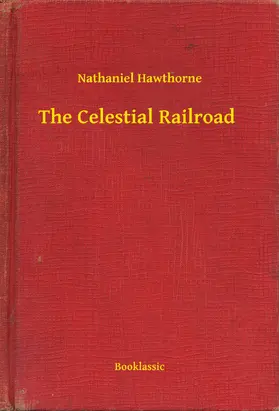 Hawthorne |  The Celestial Railroad | eBook | Sack Fachmedien