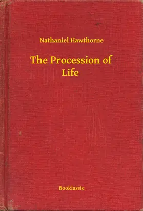 Hawthorne |  The Procession of Life | eBook | Sack Fachmedien