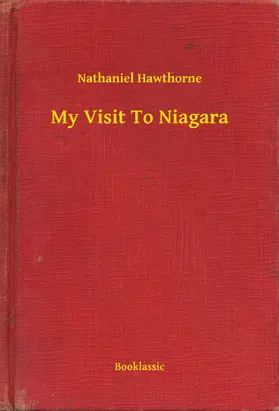 Hawthorne |  My Visit To Niagara | eBook | Sack Fachmedien