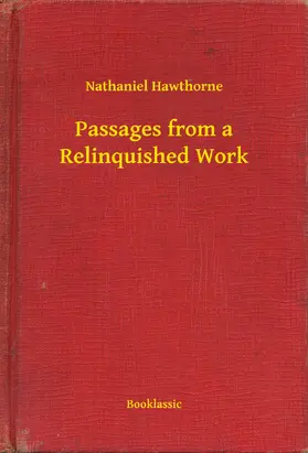 Hawthorne |  Passages from a Relinquished Work | eBook | Sack Fachmedien