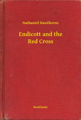 Hawthorne |  Endicott and the Red Cross | eBook | Sack Fachmedien