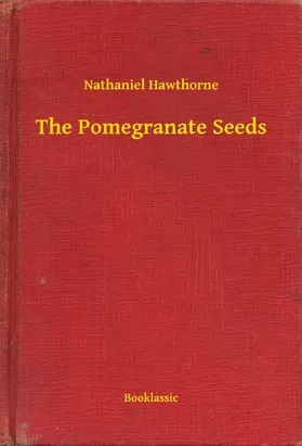 Hawthorne |  The Pomegranate Seeds | eBook | Sack Fachmedien