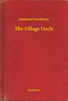 Hawthorne |  The Village Uncle | eBook | Sack Fachmedien