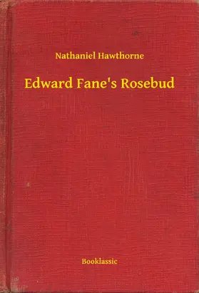 Hawthorne |  Edward Fane's Rosebud | eBook | Sack Fachmedien