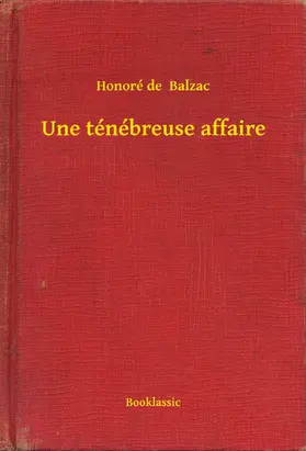 Balzac |  Une ténébreuse affaire | eBook | Sack Fachmedien