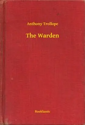 Trollope |  The Warden | eBook | Sack Fachmedien