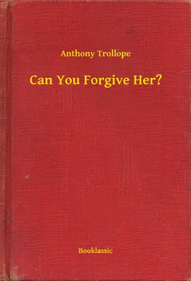 Trollope |  Can You Forgive Her? | eBook | Sack Fachmedien