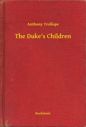 Trollope |  The Duke's Children | eBook | Sack Fachmedien