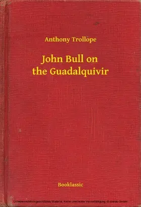 Trollope |  John Bull on the Guadalquivir | eBook | Sack Fachmedien