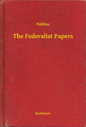 Publius |  The Federalist Papers | eBook | Sack Fachmedien