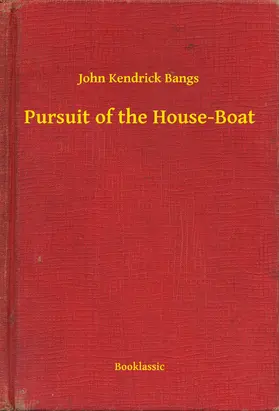 Bangs |  Pursuit of the House-Boat | eBook | Sack Fachmedien