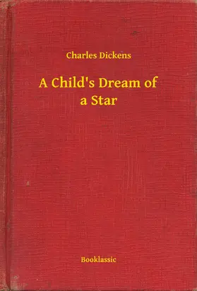 Dickens |  A Child's Dream of a Star | eBook | Sack Fachmedien