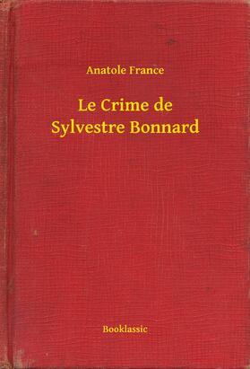 France |  Le Crime de Sylvestre Bonnard | eBook | Sack Fachmedien