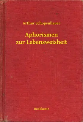 Schopenhauer |  Aphorismen zur Lebensweisheit | eBook | Sack Fachmedien