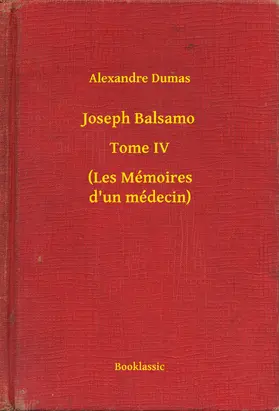 Dumas |  Joseph Balsamo - Tome IV - (Les Mémoires d'un médecin) | eBook | Sack Fachmedien