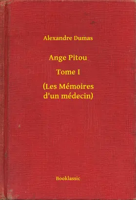 Dumas |  Ange Pitou - Tome I - (Les Mémoires d'un médecin) | eBook | Sack Fachmedien