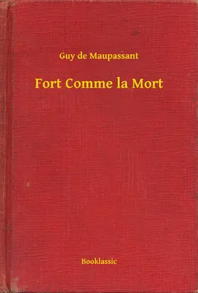 Maupassant |  Fort Comme la Mort | eBook | Sack Fachmedien