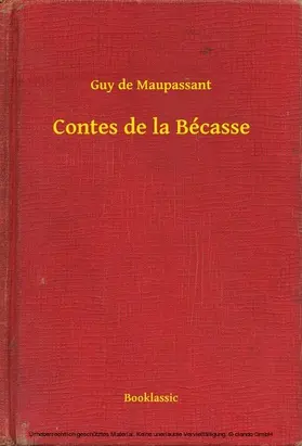 Maupassant |  Contes de la Bécasse | eBook | Sack Fachmedien