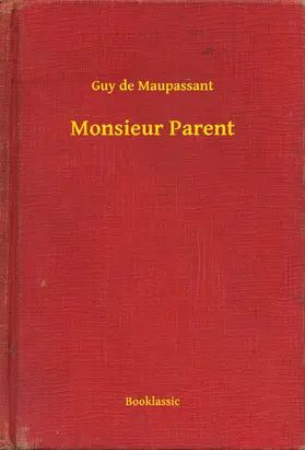 Maupassant |  Monsieur Parent | eBook | Sack Fachmedien