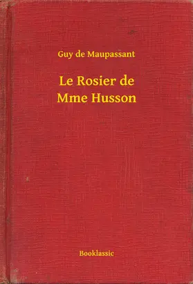 Maupassant |  Le Rosier de Mme Husson | eBook | Sack Fachmedien