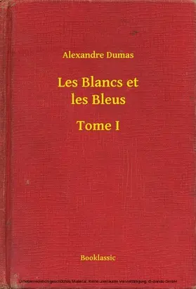 Dumas |  Les Blancs et les Bleus - Tome I | eBook | Sack Fachmedien