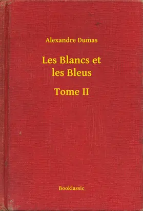 Dumas |  Les Blancs et les Bleus - Tome II | eBook | Sack Fachmedien