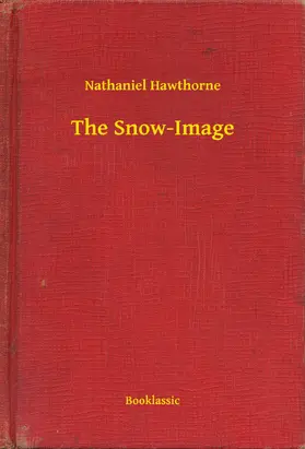 Hawthorne |  The Snow-Image | eBook | Sack Fachmedien