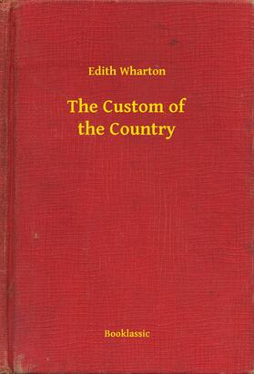 Wharton |  The Custom of the Country | eBook | Sack Fachmedien