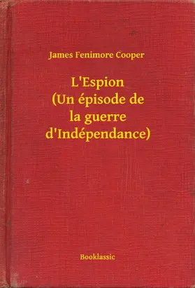 Cooper |  L'Espion (Un épisode de la guerre d'Indépendance) | eBook | Sack Fachmedien