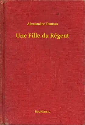 Dumas |  Une Fille du Régent | eBook | Sack Fachmedien