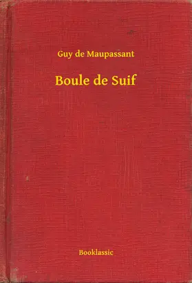 Maupassant |  Boule de Suif | eBook | Sack Fachmedien