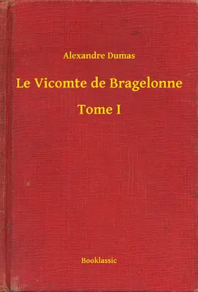 Dumas |  Le Vicomte de Bragelonne - Tome I | eBook | Sack Fachmedien