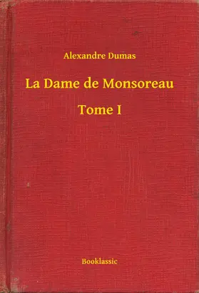 Dumas |  La Dame de Monsoreau - Tome I | eBook | Sack Fachmedien