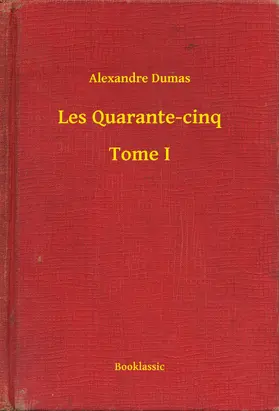 Dumas |  Les Quarante-cinq - Tome I | eBook | Sack Fachmedien