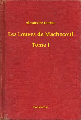 Dumas |  Les Louves de Machecoul - Tome I | eBook | Sack Fachmedien