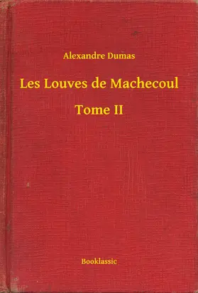 Dumas |  Les Louves de Machecoul - Tome II | eBook | Sack Fachmedien